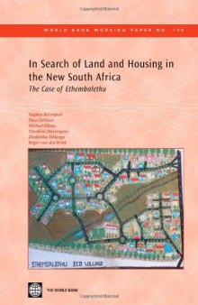 In Search of Land and Housing in the New South Africa: The Case of Ethembalethu (World Bank Working Papers)