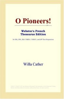 O Pioneers! (Webster's French Thesaurus Edition)