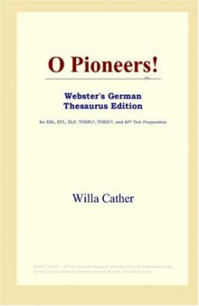 O Pioneers! (Webster's German Thesaurus Edition)