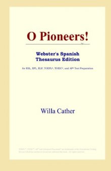 O Pioneers! (Webster's Spanish Thesaurus Edition)