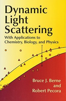 Dynamic light scattering : with applications to chemistry, biology, and physics