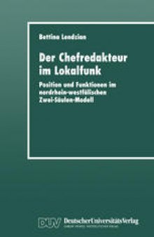 Der Chefredakteur im Lokalfunk: Position und Funktionen im nordrhein-westfälischen Zwei-Säulen-Modell