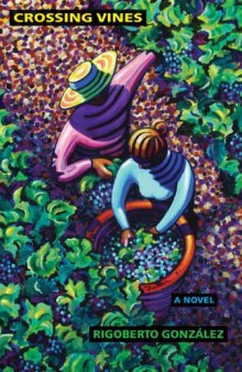 Crossing Vines: A Novel (Chicana & Chicano Visions of the Americas, V. 2)
