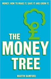 The Money Tree: Help Yourself to Greater Wealth, More Security and Financial Happiness