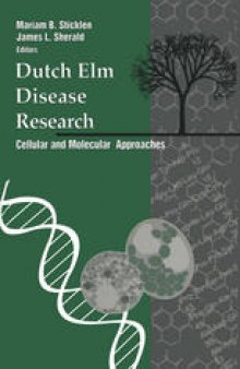 Dutch Elm Disease Research: Cellular and Molecular Approaches