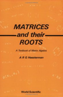 Matrices and their roots: a textbook of matrix algebra