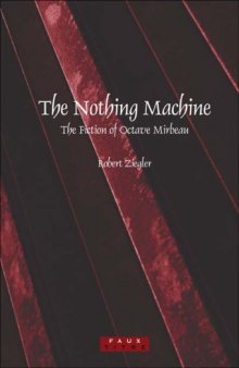 The Nothing Machine: The Fiction of Octave Mirbeau. (Faux Titre)