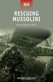 Rescuing Mussolini - Gran Sasso 1943 (Raid)