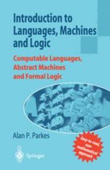 Introduction to Languages, Machines and Logic: Computable Languages, Abstract Machines and Formal Logic