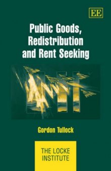 Public Goods, Redistribution And Rent Seeking (The Locke Institute Series)