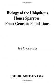 Biology of the Ubiquitous House Sparrow: From Genes to Populations