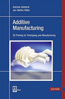 Additive Manufacturing. 3D Printing for Prototyping and Manufacturing