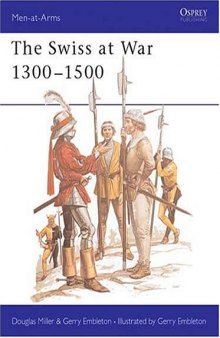 The Swiss at War 1300-1500 (Men-At-Arms Series, 094)