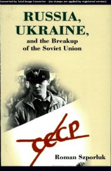 Russia, Ukraine, and the Breakup of the Soviet Union.