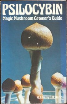 Psilocybin, Magic Mushroom Grower's Guide: A Handbook for Psilocybin Enthusiasts