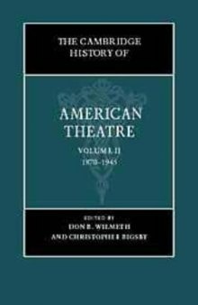 The Cambridge History of American Theatre: Volume 2: 1870-1945