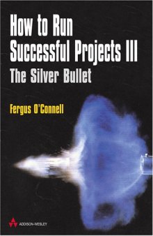 How To Run Successful Projects III: The Silver Bullet