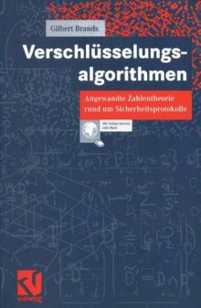 Verschlüsselungsalgorithmen: Angewandte Zahlentheorie rund um Sicherheitsprotokolle