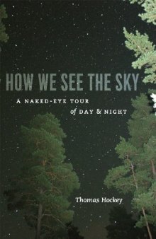 How We See the Sky: A Naked-Eye Tour of Day and Night 