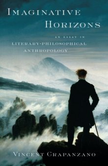 Imaginative Horizons: An Essay in Literary-Philosophical Anthropology