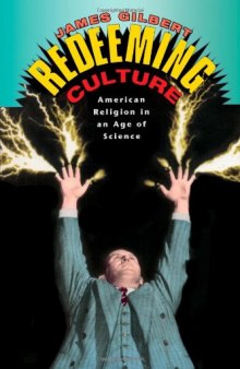 Redeeming Culture: American Religion in an Age of Science