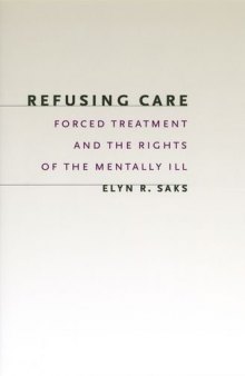 Refusing Care Forced Treatment and the Rights of the Mentally Ill