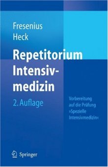 Repetitorium Intensivmedizin. Vorbereitung auf die Prüfung 'Spezielle Intensivmedizin': Vorbereitung Auf Die Prufung "Spezielle Intensivmedizin"