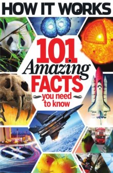 How It Works: 101 Amazing Facts You Need to Know
