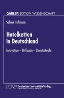 Hotelketten in Deutschland: Innovation — Diffusion — Standortwahl