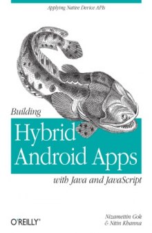 Building Hybrid Android Apps with Java and javascript  Applying Native Device APIs