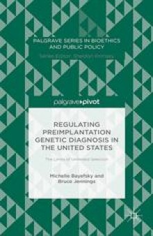 Regulating Preimplantation Genetic Diagnosis in the United States: The Limits of Unlimited Selection