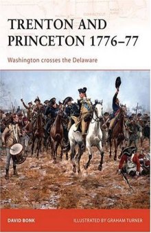 Trenton and Princeton 1776-77 - Washington crosses the Delaware