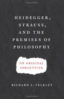 Heidegger, Strauss, and the Premises of Philosophy: On Original Forgetting 