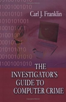 The Investigator's Guide to Computer Crime