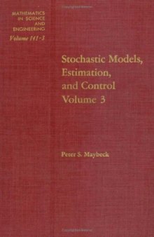 Stochastic models, estimation and control. Volume 3