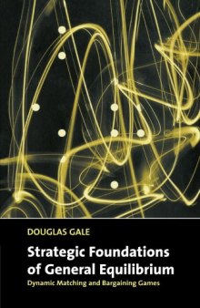 Strategic foundations of general equilibrium: dynamic matching and bargaining games