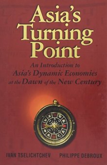 Asia’s Turning Point: An Introduction to Asia’s Dynamic Economies at the Dawn of the New Century