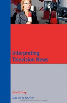 Interpreting Television News (Communications Monograph)