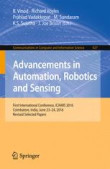 Advancements in Automation, Robotics and Sensing: First International Conference, ICAARS 2016, Coimbatore, India, June 23 - 24, 2016, Revised Selected Papers
