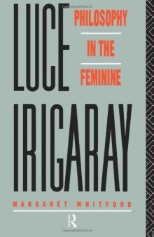Luce Irigaray: Philosophy in the Feminine 