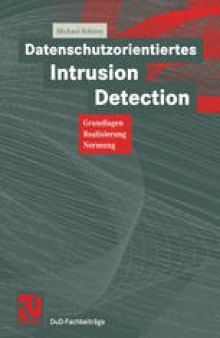 Datenschutzorientiertes Intrusion Detection: Grundlagen, Realisierung, Normung