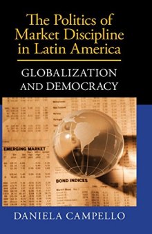 The Politics of Market Discipline in Latin America: Globalization and Democracy