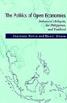 The Politics of Open Economies: Indonesia, Malaysia, the Philippines, and Thailand
