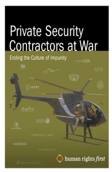 Private security contractors at war  : ending the culture of impunity