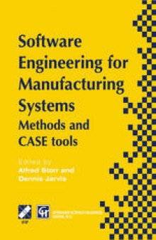 Software Engineering for Manufacturing Systems: Methods and CASE tools. IFIP TC5 international conference on Software Engineering for Manufacturing Systems, 28 – 29 March 1996, Stuttgart, Germany