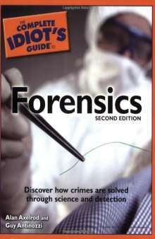 The Complete Idiot's Guide to Forensics, 2nd Edition