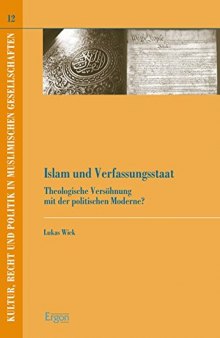 Islam und Verfassungsstaat: Theologische Versöhnung mit der politischen Moderne?