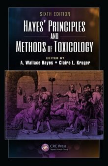 Hayes' Principles and Methods of Toxicology, Sixth Edition