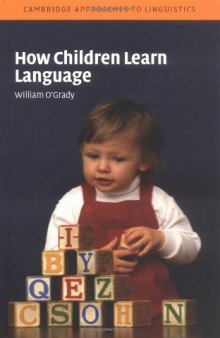 How Children Learn Language (Cambridge Approaches to Linguistics)