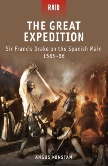 The Great Expedition Sir Francis Drake on the Spanish Main 1585–86